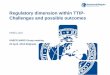 Regulatory dimension within TTIP- Challenges and possible ... · PDF file • EU trade policy and trade agreements • The World Trade Organization (WTO) • Trade barriers • International