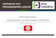 ADVANCED EV3 PROGRAMMING LESSON EV3 Classroom ... · PROGRAMMING LESSON EV3 Classroom: Introduction to Gyro Sensor and Drift By Sanjay and Arvind Seshan. 1. Learn what the Gyro Sensor