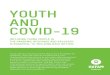 YOUTH AND COVID-19 · COVID-19 has upended these opportune moments, but the pandemic itself may still make 2020 a watershed year for today’s youth. In many communities, young people