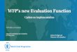 WFP’s new Evaluation Function...WFP’s Evaluation Function framing documents Policy Charter (ED Circular) Corporate Strategy Policy sets vision & strategic direction for WFP’s