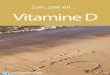 Index [s3.eu-central-1.amazonaws.com]...invloed van het zonlicht. Zonlicht is dan ook de belangrijkste bron van deze vitamine. Vitamine D3 kan wel uit de voeding worden opgenomen