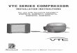 VTC SERIES COMPRESSOR · 2019-09-30 · VTC SERIES COMPRESSOR INSTALLATION INSTRUCTIONS Built for Today. Ready for Tomorrow Throughout its history, Tecumseh Products Company has been