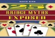 25 Bridge Myths Exposed...Suppose you draw trumps straight away. Since you have only nine tricks you may decide to play a diamond towards the king next. This does not work. East wins