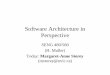 Software Architecture in Perspectivewebhome.csc.uvic.ca/~hausi/480/lectures/peggy.pdf · Architecture permits/precludes the achievement of a system’s desired quality attributes