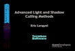 Advanced Light and Shadow Culling Methods · Problems to Be Solved at RunRun--timetime Determine the set of objects that could ppyossibly cast shadows into the region of space visible