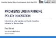 PROMISING URBAN PARKING POLICY INNOVATION · PROMISING URBAN PARKING POLICY INNOVATION International policy agendas and trends of possible relevance for German cities Paul Barter