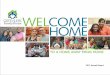 WELCOME HOME · 2019-02-28 · travel to Philadelphia, Pennsylvania for transplant-related care. ... hospitals and served 32,864 meals after long, stressful days of doctor’s appointments