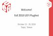Welcome! Fall 2018 UEFI Plugfest · 2018-11-07 · Firmware Trends UEFI Plugfest – Fall 2018 16 Security •The UEFI Specification is the only current System Firmware plan with