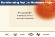 Manufacturing Fuel Cell Manhattan Project...Manhattan Manufacturing Fuel Cell Project •MFCMP Phase 2 •Location: Butte, MT •Dates –Polymer and BOP Session: March 15 – 20,