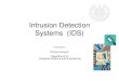 Intrusion Detection Systems (IDS) intrusion...¢  2013-02-07¢  Motivation for Intrusion Detection ¢â‚¬¢