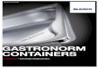 GASTRONORM CONTAINERS...The stainless-steel sealing lid with a silicone seal prevents spilling during transport. Ingeniously practical. Down to the last detail. GN-B 1/1-100, stainless
