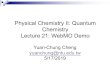Physical Chemistry II: Quantum Chemistry Lecture 21: …quantum.ch.ntu.edu.tw/.../PDF/Lecture21-slides.pdf · Computational Chemistry Methods nMolecular mechanics nSemiempirical molecular