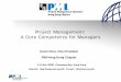 Project Management: A Core Competency for Managersknowledgecentury.com/download/PMI_Henley_2005_02.pdf · • Sustain the PMP as a global certification credential • Maintain the