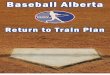 Return to Train Plan · baseball training. Before we can start looking at having any baseball activities occur this summer, the municipal governments must allow organized sports to