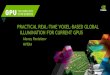 Practical Real-Time Voxel-Based Global Illumination for ... · Practical Real-Time Voxel-Based Global Illumination for Current GPUs Author: Alexey Panteleev Subject: This session