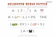 Solve each picture clue then put the words together to figure out this Halloween ... · 2019-05-17 · answer a candy a day keeps the monsters away a a day the candy cane -cane =