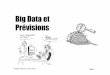Big Data et Prévisions - Groupe Emergencemountvernon.fr/Big_data/Big_data_prevision_1.pdf · Kepler a essayé et progressivement « intuité » ses lois avec une méthode inductive