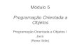 Módulo 5 - ronepage.com.br · Módulo 5 Programação Orientada a Objetos Programação Orientada a Objetos I Java (Rone Ilídio)