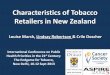 Characteristics of Tobacco Retailers in New Zealand · 2013-09-16 · Characteristics of Tobacco Retailers in New Zealand Louise Marsh, Lindsay Robertson & Crile Doscher International