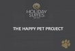 THE HAPPY PET PROJECT - Ethos Awards...The idea to implement the Happy Pet Project originated from the philosophy that governs all our services, we provide high quality service, personal