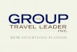 GROUPgrouptravelleader.com/wp-content/uploads/2013/12/... · exclusive publishing arrangements with The Group Travel Family, Travel South USA, Travel Alliance Partners, and Grand