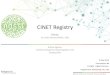 CINET Registry - Virginia Tech · 2020-01-30 · CINET Registry Mentor Dr. Keith Bisset (NDSSL, VBI) Aditya Agashe, Harshal Ganpatrao Hayatnagarkar and Sarang Joshi Presentation #8
