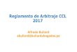 Reglamento de Arbitraje CCL · PDF file 2017-05-09 · Alfredo Bullard abullard@bullardabogados.pe. Orden Procesal N° 1 / Acta de misión Presentación de Escritos de Fondo / Exhibiciones