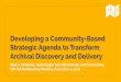 Archival Discovery and Delivery Strategic Agenda to Transform ... · IIIF Archives Community Group ArchivesSpace community integrations work. Lighting the Way A National Forum on