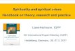 Spirituality and spiritual crises Handbook on theory, research and … · 2020-06-29 · Focus of the handbook 4th International Expert Meeting, 27.5. 2017, Liane Hofmann The focus