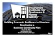 Building Economic Resilience to Disasters: Developing a ... · 2. IBHS Research Center 3. 4. 2012 High Wind Commercial Test ... Atlanta’s Snowpocalypse 48. 49 • 75,000 gallons
