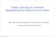 Deep Learning of Invariant Spatiotemporal Features …asamir/cifar/talk_Jo-Anne_Ting.pdfDeep Learning of Invariant Spatiotemporal Features from Video Bo Chen, Jo-Anne Ting, Ben Marlin,
