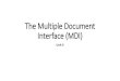 The Multiple Document Interface (MDI)newhorizonindia.edu/.../uploads/2020/06/unit-4.pdf · 2020-06-04 · 2) An application child windows can be hidden/minimized/maximized as a whole