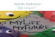 MyLife, MyFuture - Mental Health Foundation · MyLife, MyFuture: Where it all began 1 Who is the programme for? 2 What did we do? 2 MyLife, MyFuture facilitators 4 The skills and