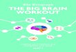 THE BIG BRAIN WORKOUT - i.telegraph.co.uk · Welcome to part one of The Big Brain Workout, The Telegraph’s guide to keeping your brain healthy. In this booklet, you’ll find more