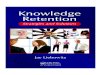 Knowledge Retention Strategies and Solutions · 2019-09-27 · Knowledge Retention Strategies and Solutions Jay Liebowitz AN AUERBACH BOOK CRC Press is an imprint of the Taylor &