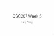 CSC207 Week 5ylzhang/csc207/files/lec05.pdf · View: the user interface, reflecting the changes in model. Controller: receive an event triggered from the view. can manipulate the