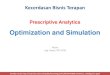 Optimization and Simulation - komputasi.files.wordpress.com · Prescriptive Analytics: Optimization and Simulation 3. Outline 4 • Prescriptive Analytics • Model-Based Decision