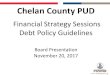 Financial Strategy Sessions Debt Policy Guidelines€¦ · • What’s changed since last Board strategy session • Updated plan of finance • Review Hydro funding tools and guidelines