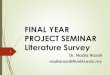 FINAL YEAR PROJECT SEMINAR Literature Survey · FINAL YEAR PROJECT SEMINAR Literature Survey Dr. Nadia Razali nadiarazali@unikl.edu.my 1. Introduction What is a Literature Review?