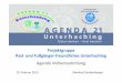 Projektgruppe Rad und Fußgängerfreundliches Unterhaching ... · Projektgruppe der lokalen Agenda 21 Unterhaching Gründung nach der 3. Bürgerwerkstatt im März 2012 mit 10 Mitgliedern