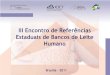 Rede Brasileira de Bancos de Leite Humano - III Rede Ibero-americana de Bancos de Leite Humano, como ferramenta para diminuição das taxas de mortalidade neonatal, seguindo seus objetivos,