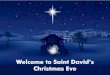 Welcome to Saint David’srothesayunitedchurch.ca/sites/default/files/bulletins/Christmas Eve 1… · O Come, All Ye Faithful O Come, all ye faithful, joyful and triumphant, O come