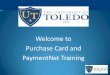 Welcome to Purchase Card and PaymentNet Training...Welcome to Purchase Card and PaymentNet Training Introduction Card Activation – Last 4 of your Rocket Number Purchase Card = P-Card