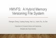 HMVFS: A Hybrid Memory Versioning File Systemstorageconference.us/2016/Slides/ShenganZheng.pdf · • BTRFS, NILFS2 • Not optimized for NVM. Design Goals • Strong consistency