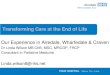 Transforming Care at the End of Life - Rural Services Network · Transforming Care at the End of Life Our Experience in Airedale, Wharfedale & Craven Dr Linda Wilson MB ChB, MSC,