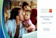 Fatherhood Talk Tuesday - healthystartepic.org · 8/7/2020  · Stages of Sleep: Stages Three & Four: This stage is the beginning of deep sleep, as the brain begins producing slower