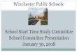 School Start Time Study Committee School Committee ... · to support students’ physical and emotional health. 5 districts with 8:00 or later start time for Sept 2018 •Winchester