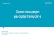 Smart grønn vekst · 2017-05-12 · Grønn innovasjon på digital trampoline Smart grønn vekst Håkon Haugli, Abelia, NHOs forening for kunnskaps- og teknologibedrifter. 11. mai