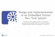Design and Implementation of an Embedded Python Run-Time … · rice computer architecture group call_uart_init()-Wrappers for functions-Interpreter calls wrapper-Wrapper converts