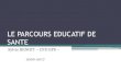 LE PARCOURS EDUCATIF DE SANTE - Acad£©mie de PARCOURS - PROJET Le parcours s¢â‚¬â„¢appuie sur la d£©marche